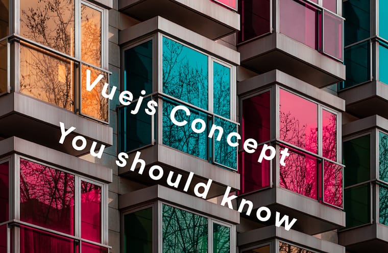 vuejs-concept-everything-you-should-know